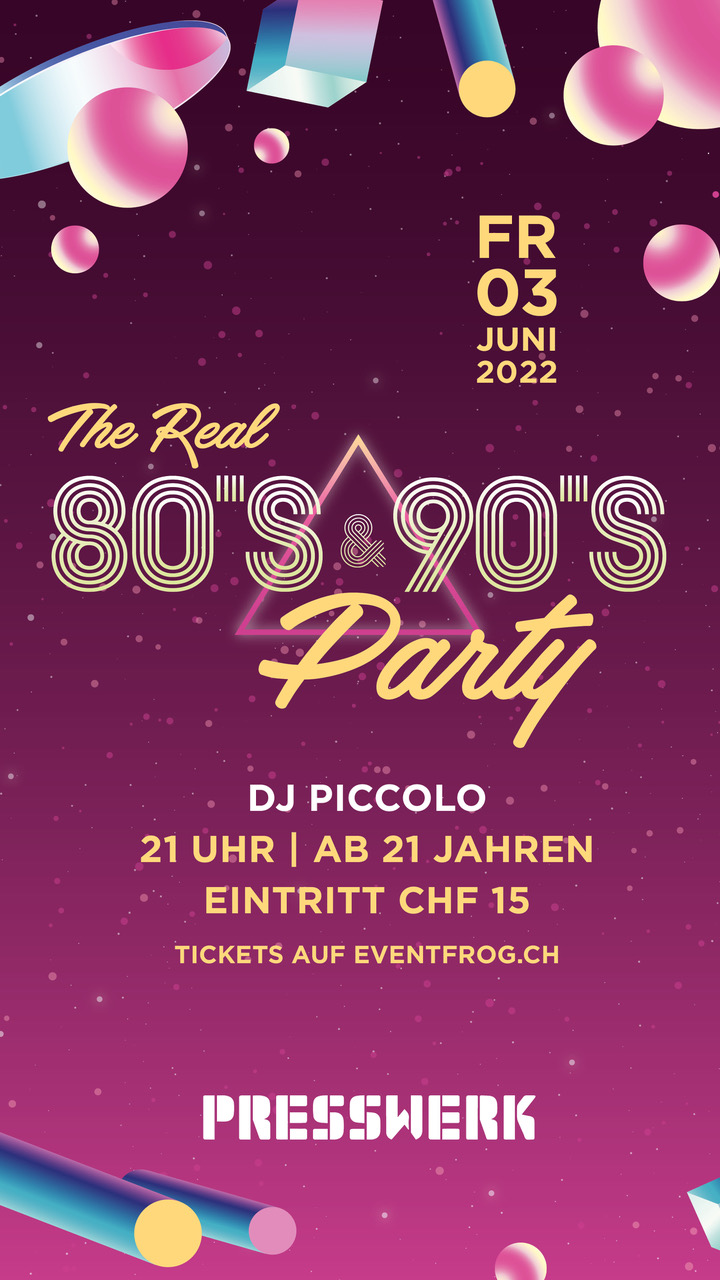 The real 80er 90er Party Presswerk Arbon